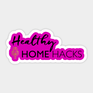 Healthy Home Hacks Sticker